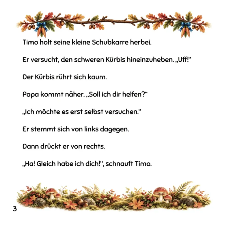 Buchseite 3: „Timo holt seine kleine Schubkarre herbei." Der Kürbis ist so schwer, dass er sich kaum rührt. Papa bietet Hilfe an, doch Timo möchte es erst selbst versuchen.
